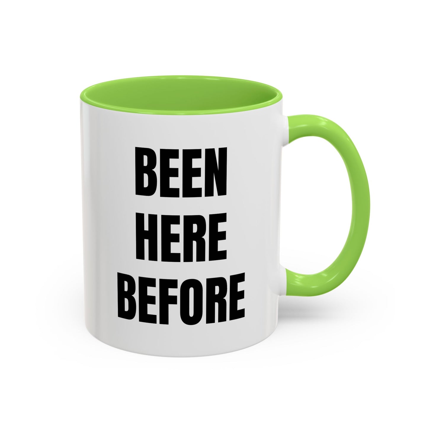 Been Here Before Mug — Bold Text Coffee Cup (11oz & 15oz)