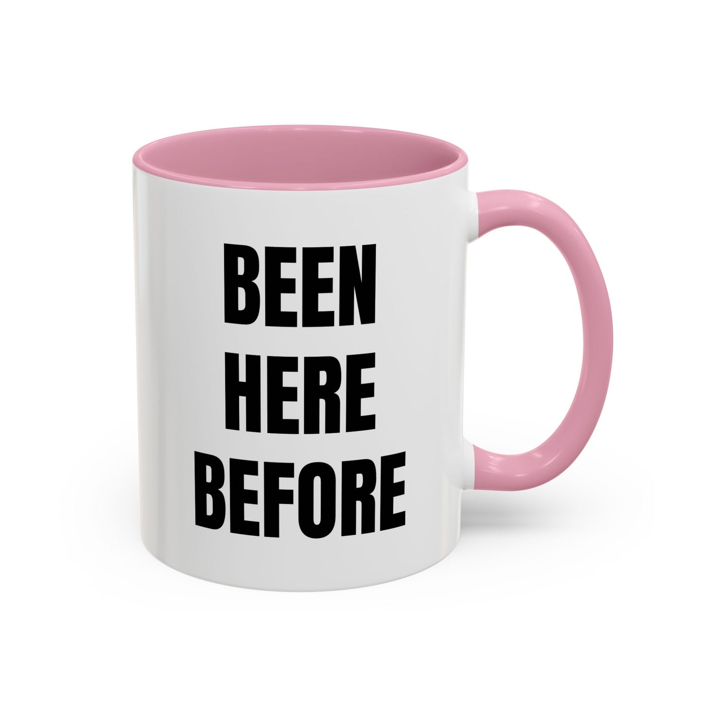 Been Here Before Mug — Bold Text Coffee Cup (11oz & 15oz)