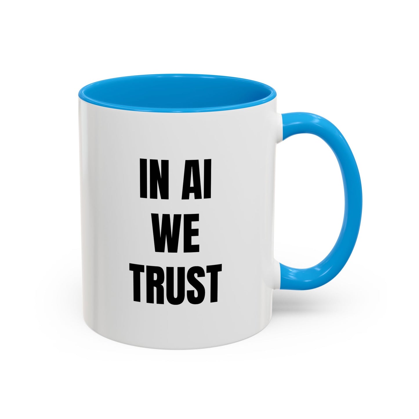 In AI We Trust Coffee Mug — Funny Tech Lover Gift (11oz & 15oz)