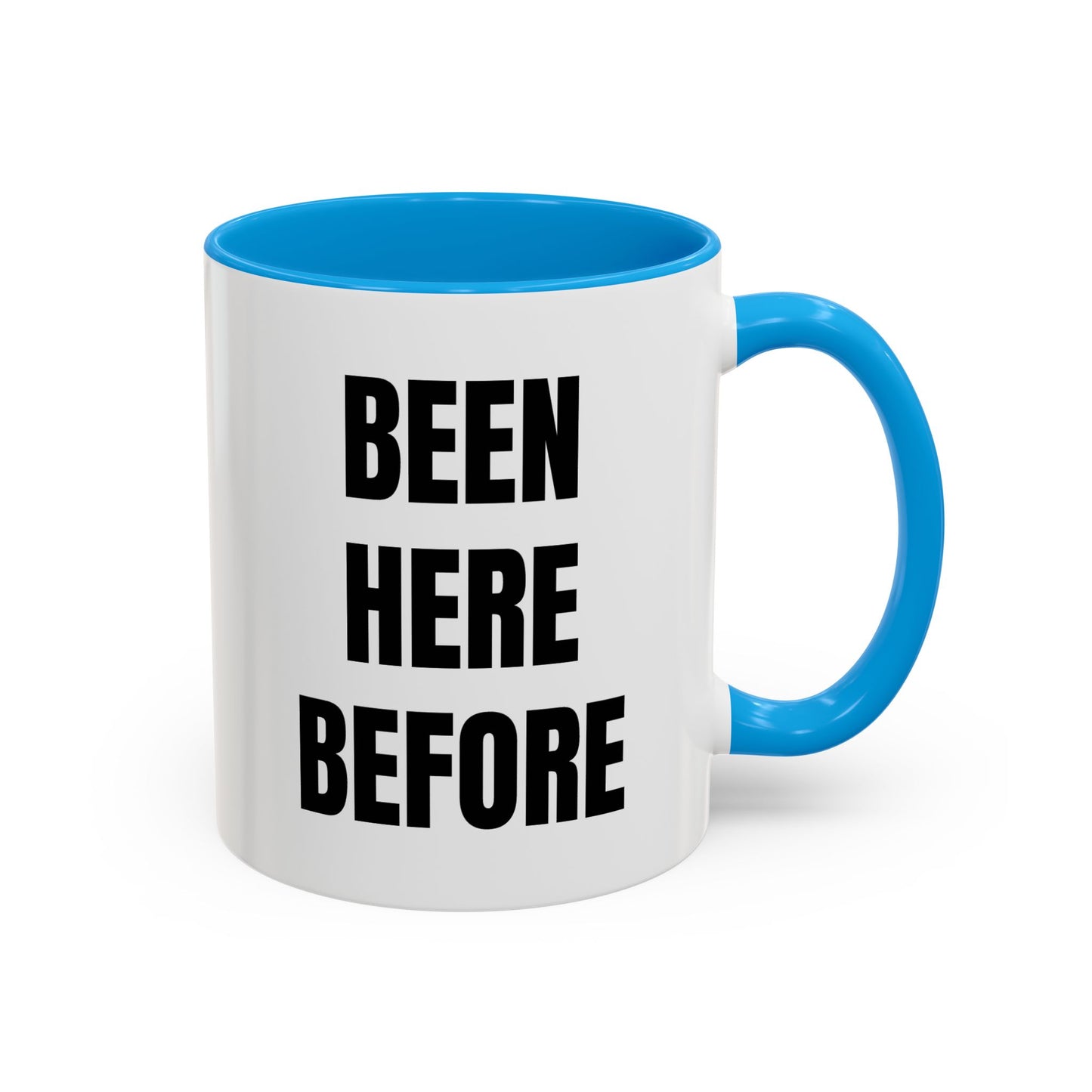 Been Here Before Mug — Bold Text Coffee Cup (11oz & 15oz)