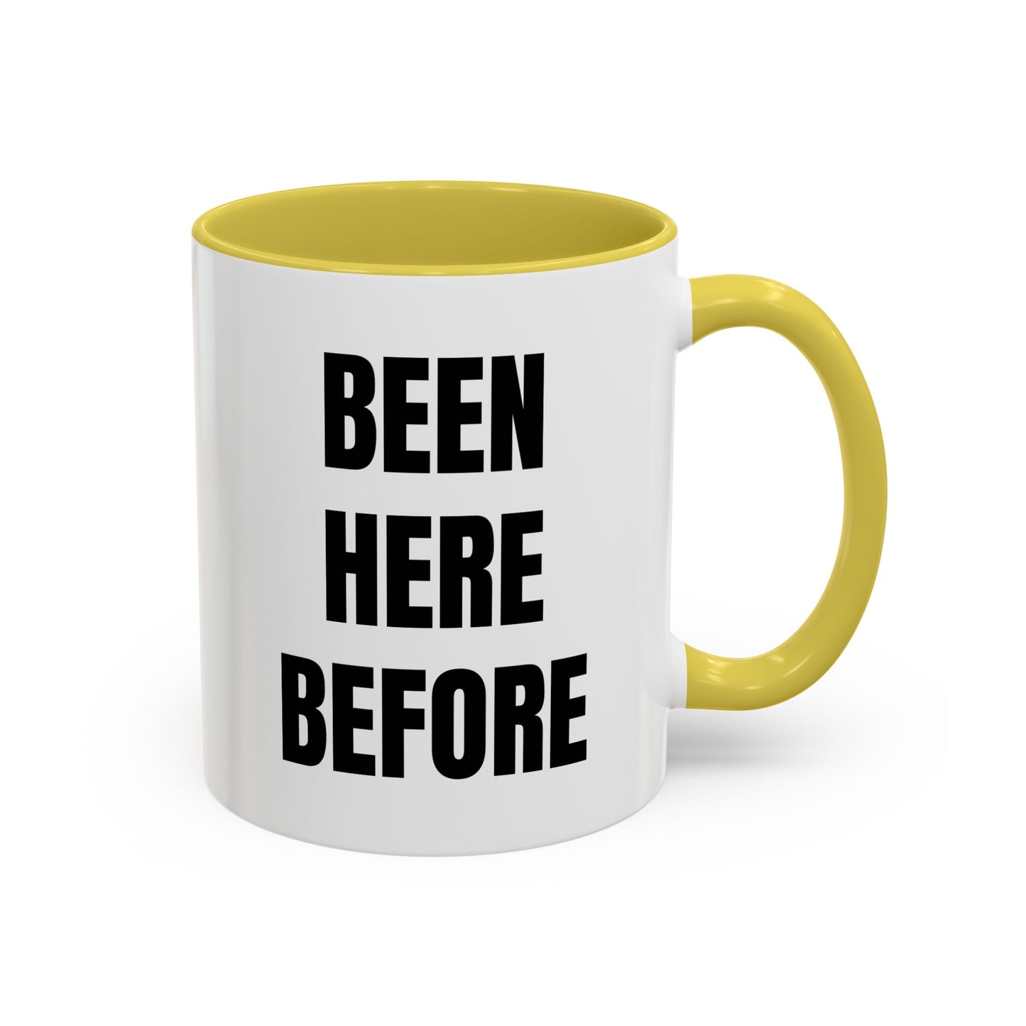 Been Here Before Mug — Bold Text Coffee Cup (11oz & 15oz)