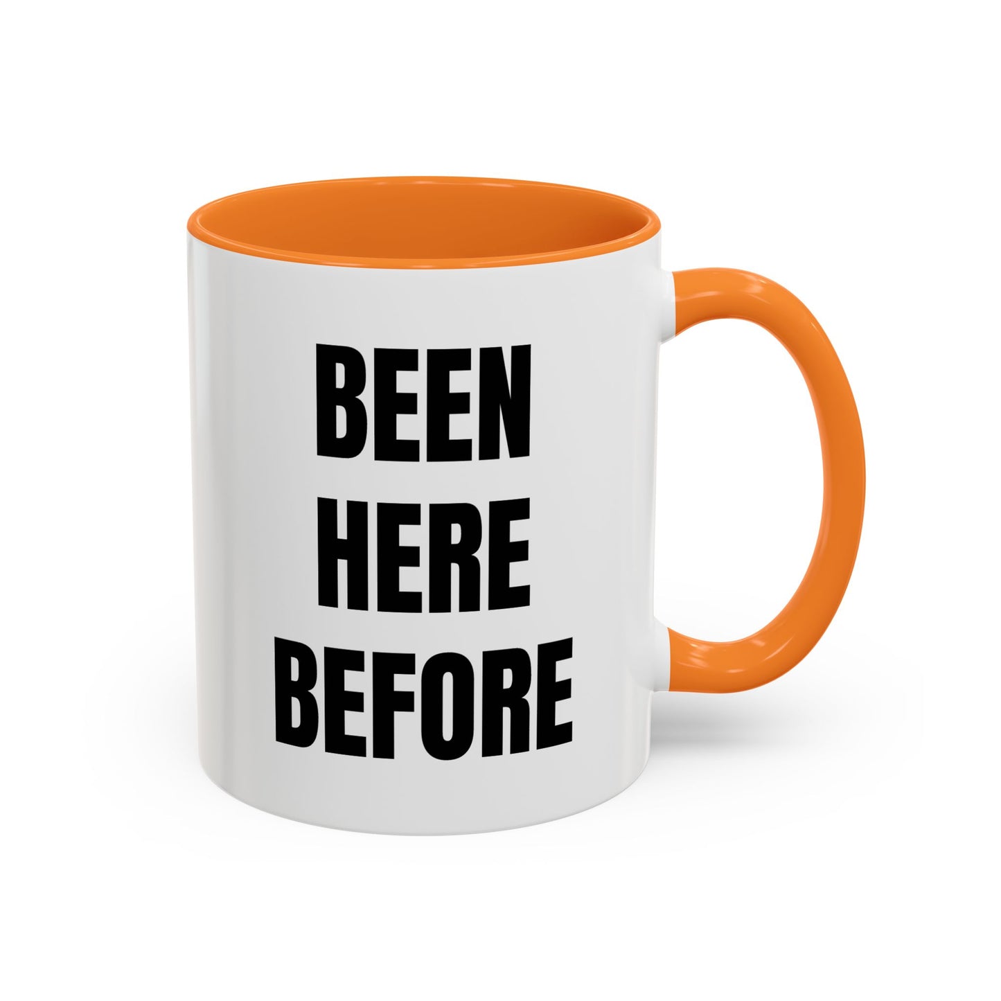 Been Here Before Mug — Bold Text Coffee Cup (11oz & 15oz)