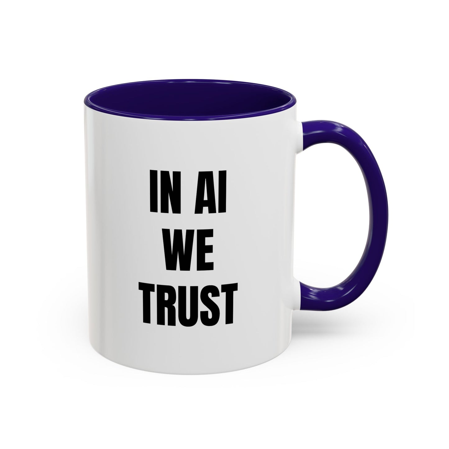 In AI We Trust Coffee Mug — Funny Tech Lover Gift (11oz & 15oz)