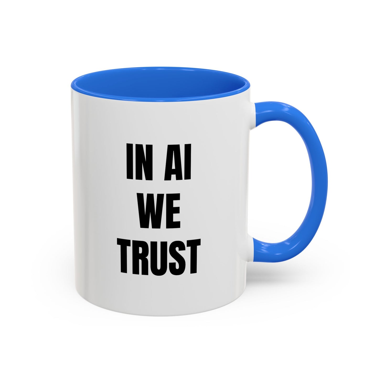 In AI We Trust Coffee Mug — Funny Tech Lover Gift (11oz & 15oz)