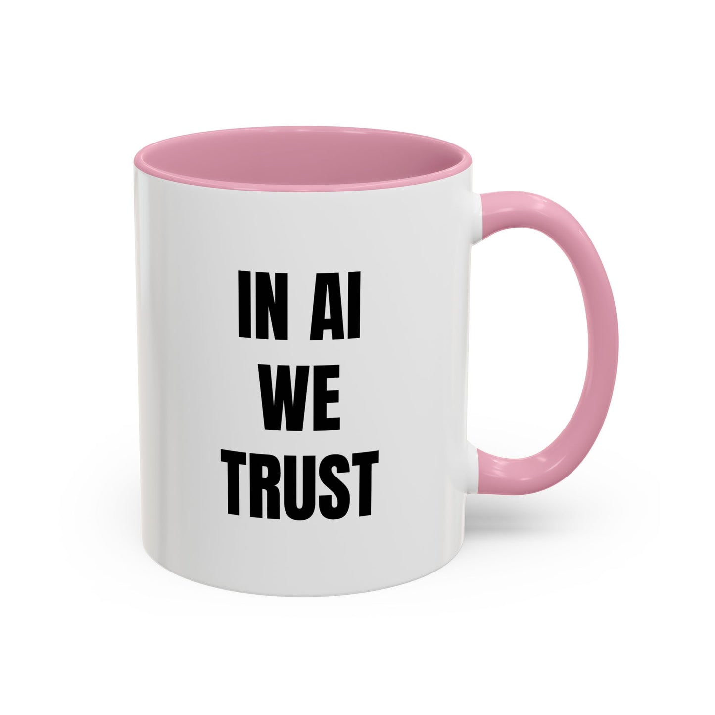 In AI We Trust Coffee Mug — Funny Tech Lover Gift (11oz & 15oz)