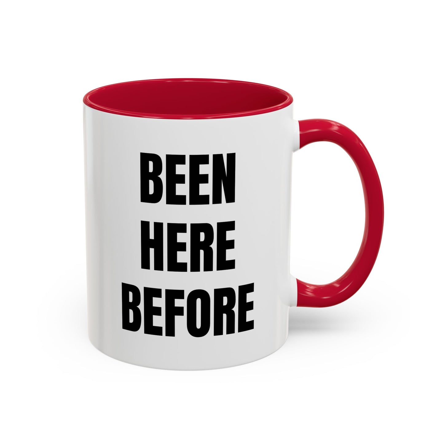 Been Here Before Mug — Bold Text Coffee Cup (11oz & 15oz)