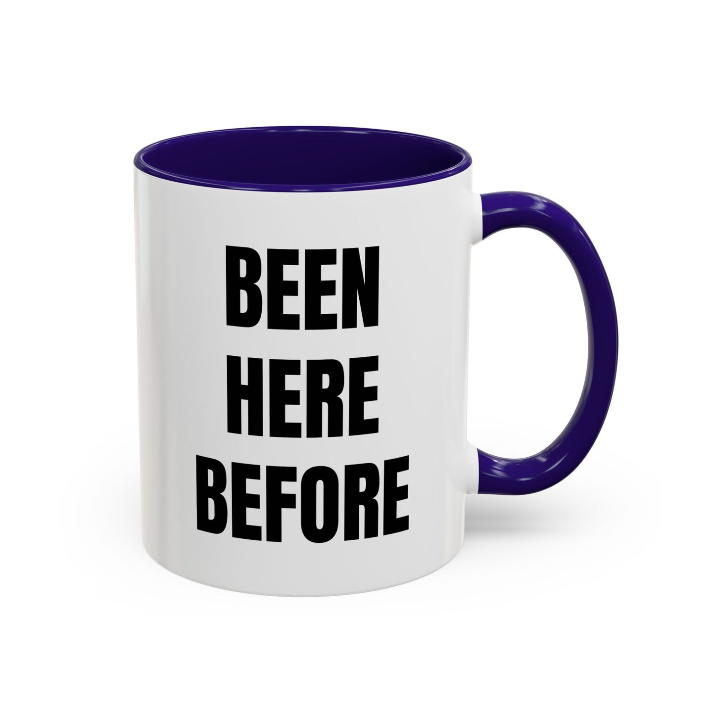 Been Here Before Mug — Bold Text Coffee Cup (11oz & 15oz)