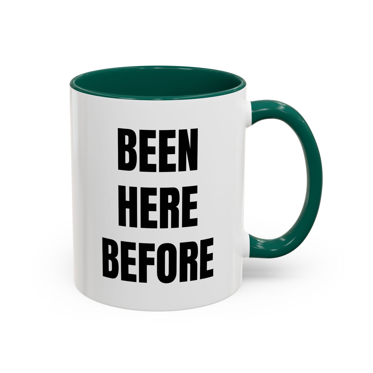 Been Here Before Mug — Bold Text Coffee Cup (11oz & 15oz)