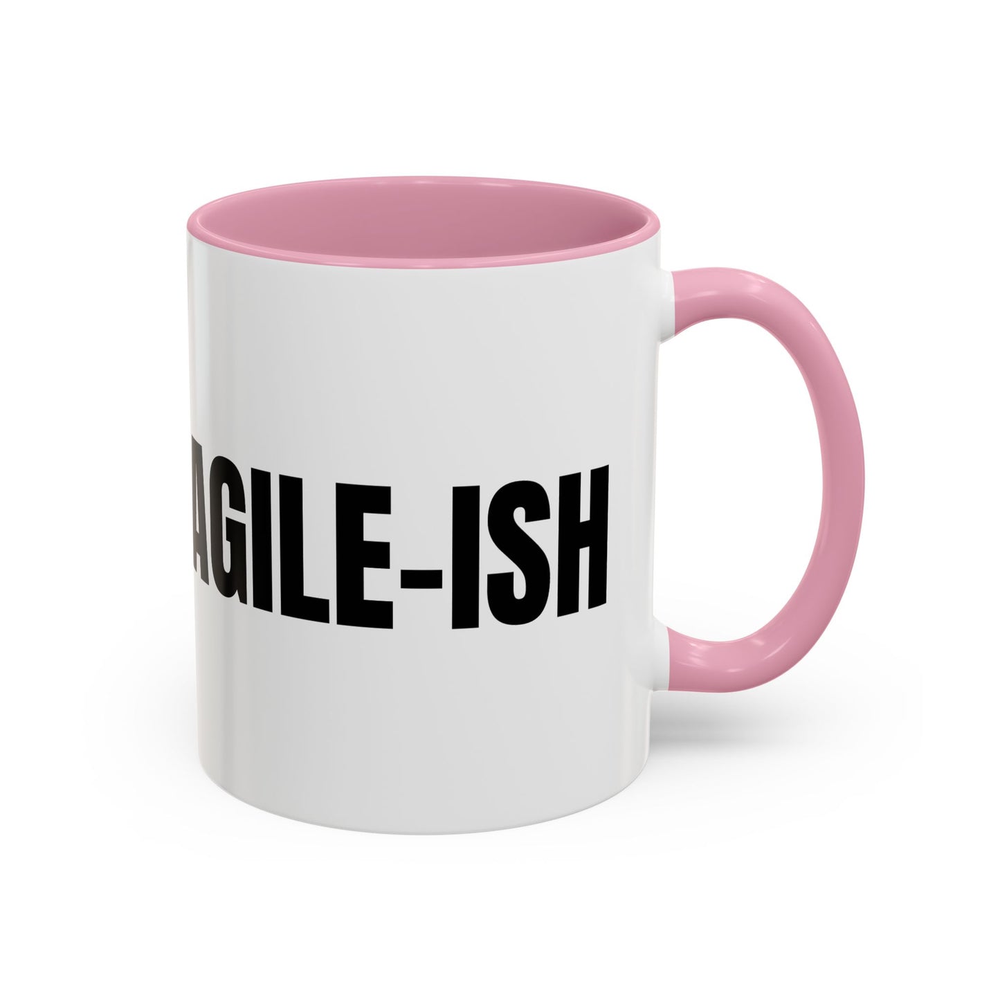 Agile-ish Coffee Mug — Funny Agile Team Programmer Gift (11oz & 15oz)