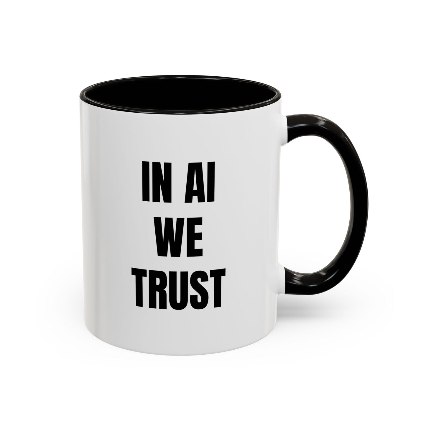 In AI We Trust Coffee Mug — Funny Tech Lover Gift (11oz & 15oz)