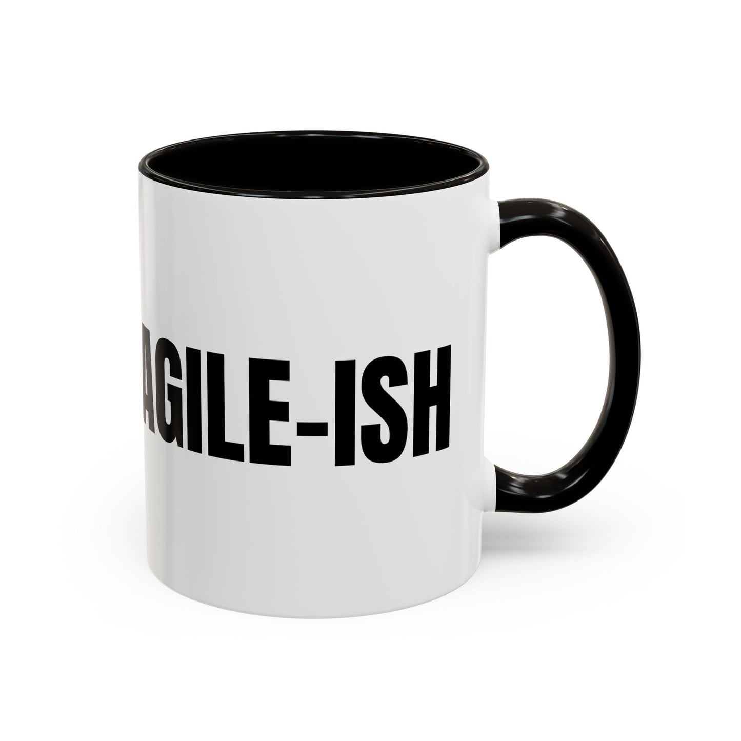 Agile-ish Coffee Mug — Funny Agile Team Programmer Gift (11oz & 15oz)